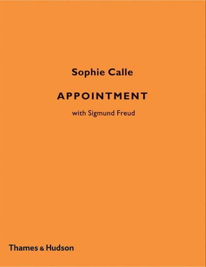 Appointment: with Sigmund Freud - Sophie Calle