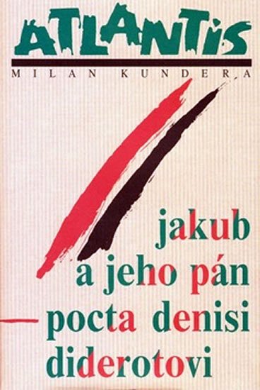Levně Jakub a jeho pán - Pocta Denisu Diderotovi - Milan Kundera