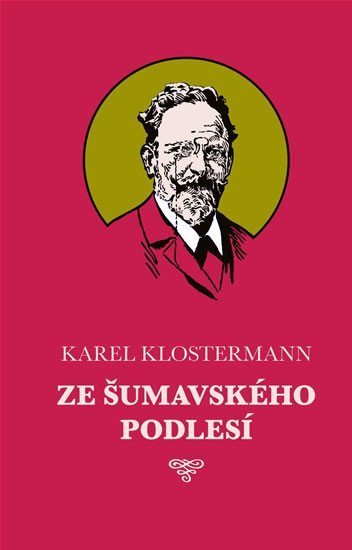 Levně Ze šumavského podlesí - Karel Klostermann