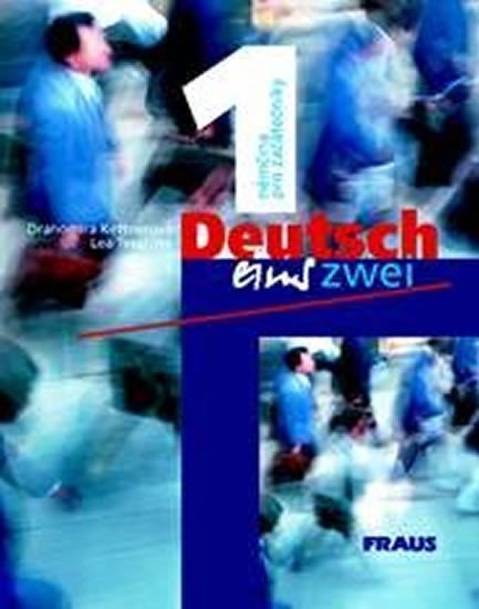 Deutsch eins, zwei 1 - učebnice - Drahomíra Kettnerová; Lea Tesařová