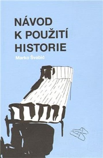 Levně Návod k použití historie - Marko Švabić