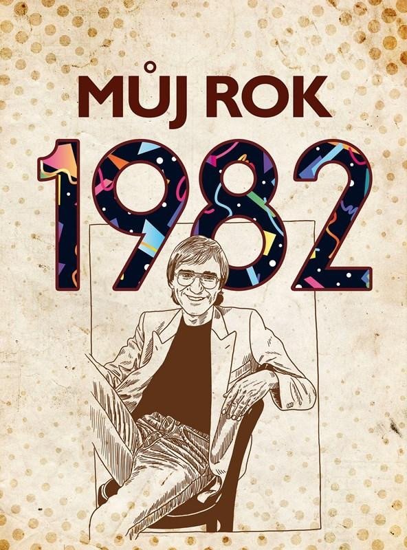 Levně Můj rok 1982, 2. vydání - Martin Ježek