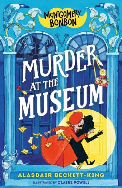 Levně Montgomery Bonbon: Murder at the Museum - Alasdair Beckett-King