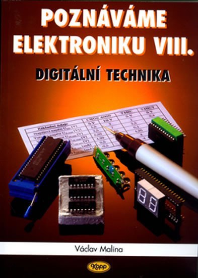 Levně Poznáváme elektroniku VIII. - Digitální technika - Václav Malina