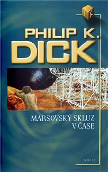 Levně Marsovský skluz v čase - Philip K. Dick
