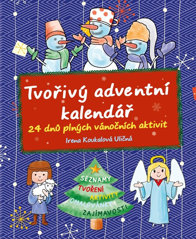 Levně Tvořivý adventní kalendář - Irena Koukalová Uličná