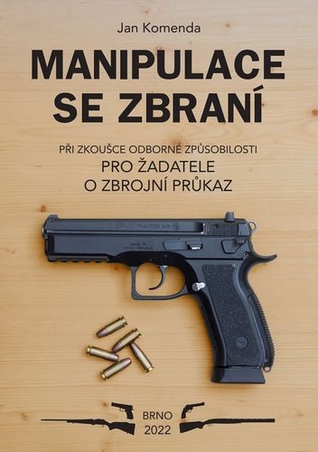 Manipulace se zbraní při zkoušce odborné způsobilosti pro žadatele o zbrojní průkaz - Jan Komenda