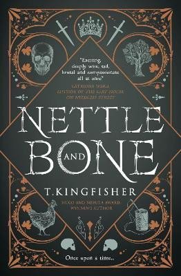 Levně Nettle &amp; Bone - T. Kingfisher