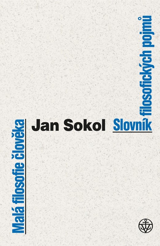 Malá filosofie člověka a Slovník filosofických pojmů, 8. vydání - Jan Sokol