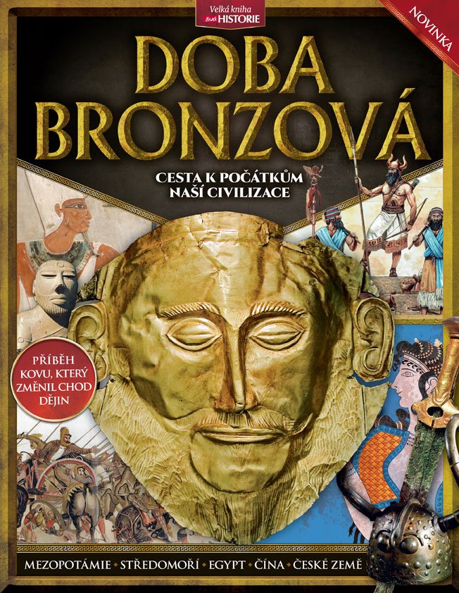 Doba bronzová - Cesta k počátkům naší civilizace - kolektiv autorů
