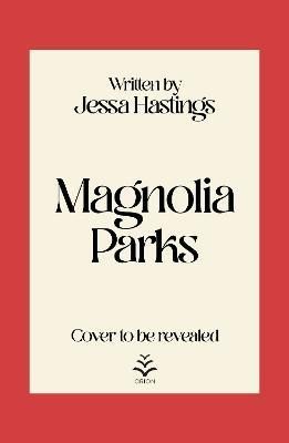 Magnolia Parks, 1. vydání - Jessa Hastings