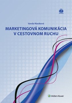 Levně Marketingová komunikácia v cestovnom ruchu - Vanda Maráková