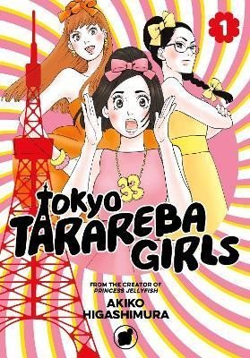 Levně Tokyo Tarareba Girls 1 - Akiko Higašimura
