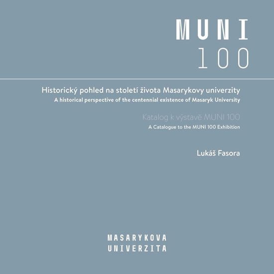 Levně Historický pohled na století života Masarykovy univerzity - Katalog k výstavě MUNI 100 - Lukáš Fasora