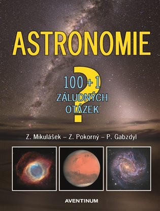 Astronomie - 100+1 záludných otázek, 3. vydání - Pavel Gabzdyl