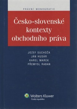Levně Česko - slovenské kontexty obchodního práva - Jozef Suchoža; Jan Husár; Karel Marek