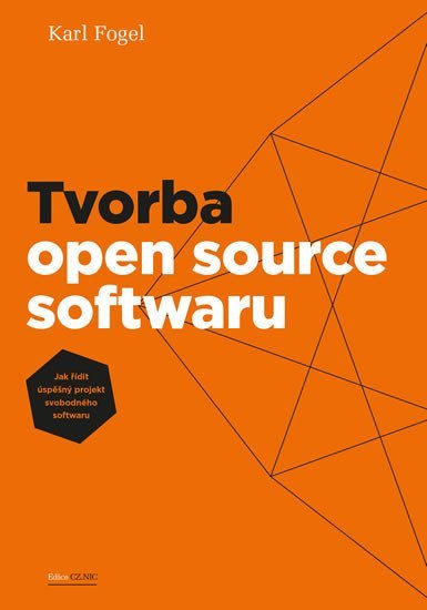 Levně Tvorba open source softwaru - Karl Fogel