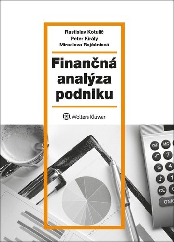 Levně Finančná analýza podniku - Rastislav Kotulič; Peter Király; Miroslava Rajčániová