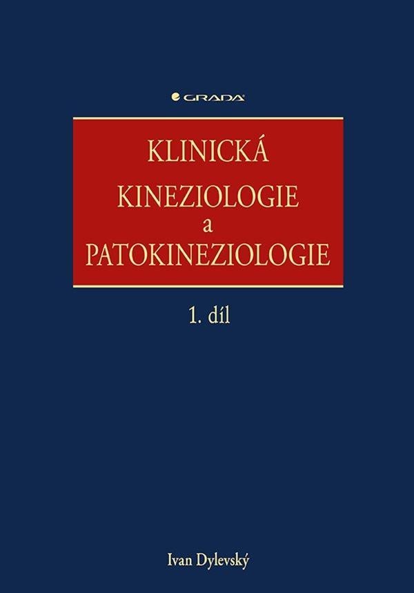 Klinická kineziologie a patokineziologie 1. + 2. díl - Ivan Dylevský