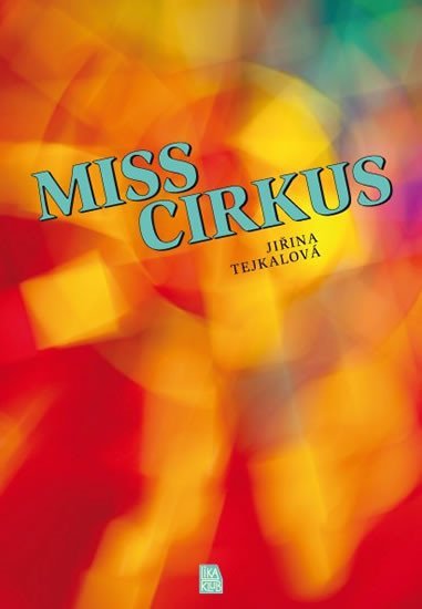Levně Miss cirkus - Jiřina Tejkalová