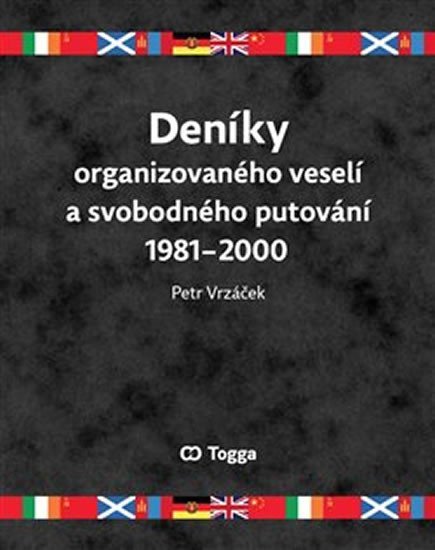 Levně Deníky organizovaného veselí a svobodného putování 1981-2000 - Petr Vrzáček