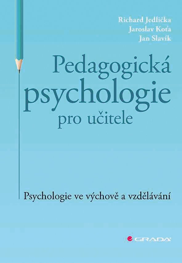 Levně Pedagogická psychologie pro učitele - Psychologie ve výchově a vzdělávání - Richard Jedlička