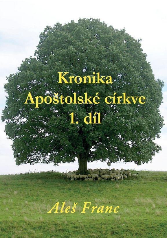 Levně Kronika Apoštolské církve 1. díl - Aleš Franc