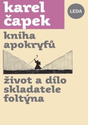 Levně Kniha apokryfů, Život a dílo skladatele Foltýna - Karel Čapek