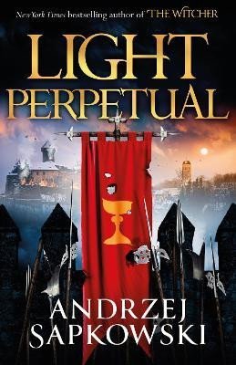 Light Perpetual: Book Three, 1. vydání - Andrzej Sapkowski