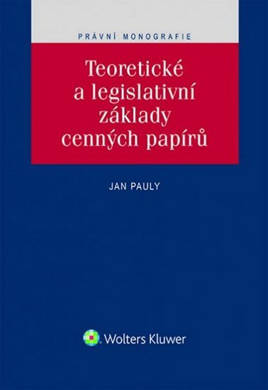 Levně Teoretické a legislativní základy cenných papírů - Jan Pauly
