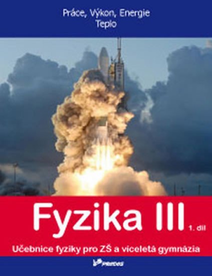Levně Fyzika III - 1. díl - Práce, výkon, energie, teplo - autorů kolektiv
