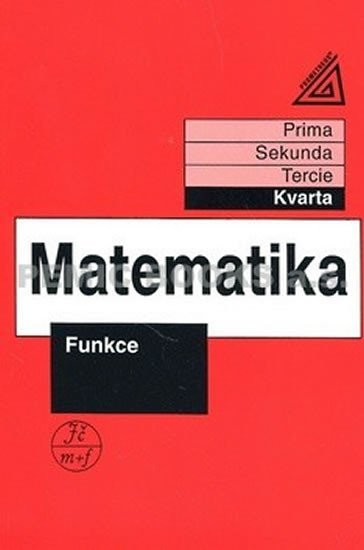 Matematika pro nižší třídy víceletých gymnázií - Funkce - Jiří Herman
