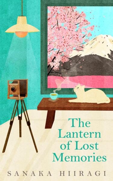 Levně The Lantern of Lost Memories: A charming and heartwarming story for fans of cosy Japanese fiction - Sanaka Hiiragi