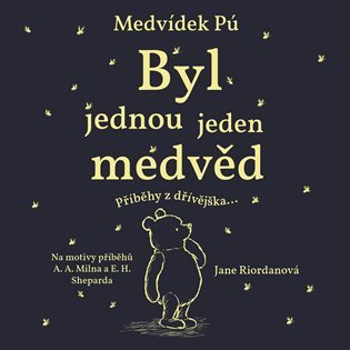 Levně Medvídek Pú: Byl jednou jeden medvěd - CDmp3 (Čte Jakub Kohák) - Jane Riordan