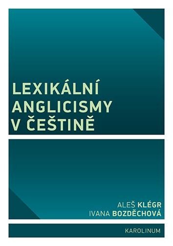 Levně Lexikální anglicismy v češtině - Aleš Klégr