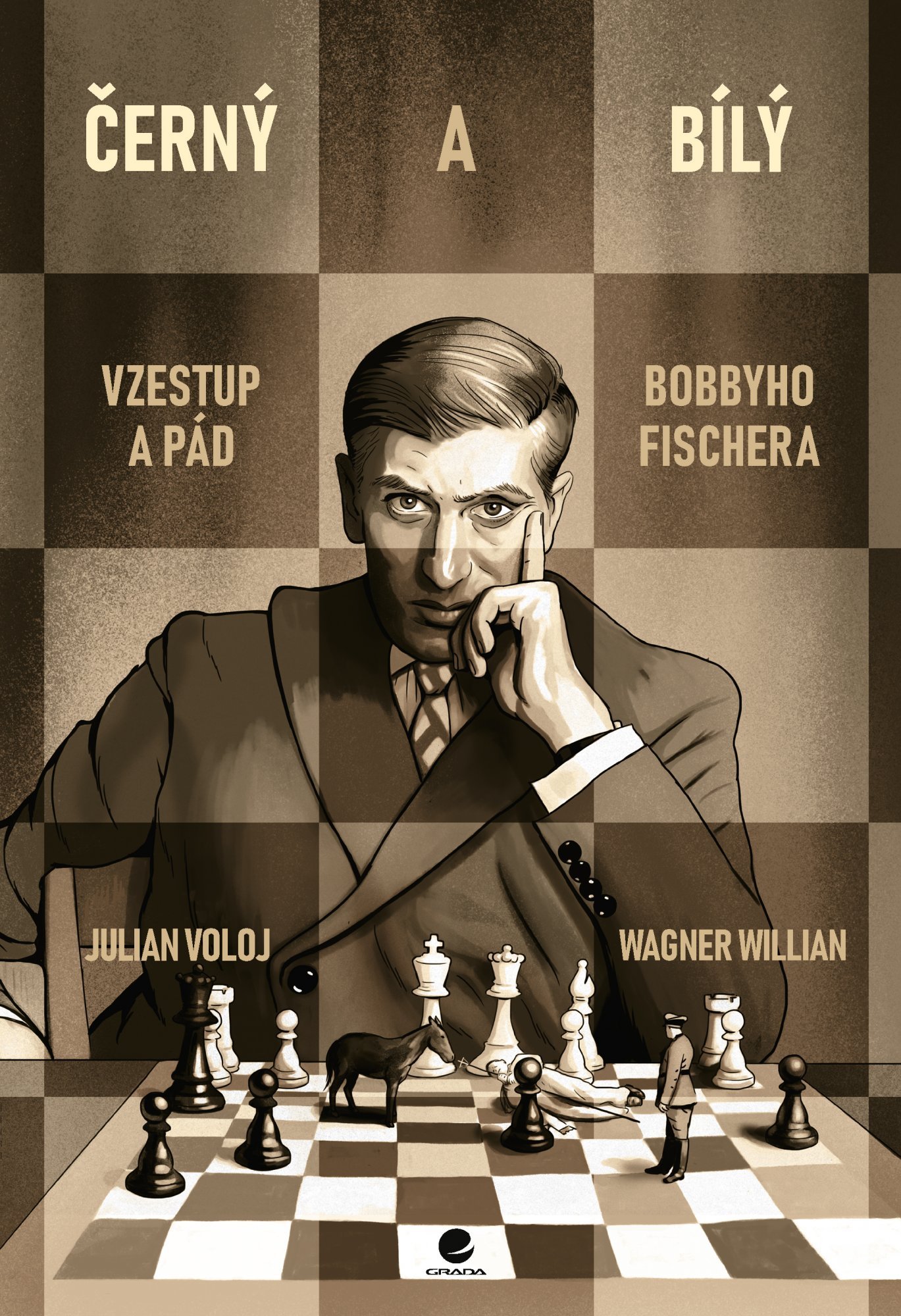 Černý a bílý - Vzestup a pád Bobbyho Fishera - Julian Voloj