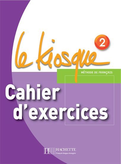 Levně Le Kiosque 2 Cahier d´exercices - Fabienne Gallon