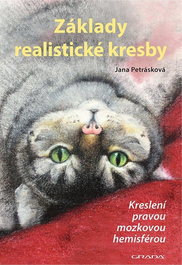 Základy realistické kresby - Kreslení pravou mozkovou hemisférou, 2. vydání - Jana Petrásková