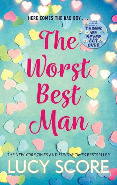 The Worst Best Man: a hilarious and spicy romantic comedy from the author of Things We Never got Over - Lucy Score