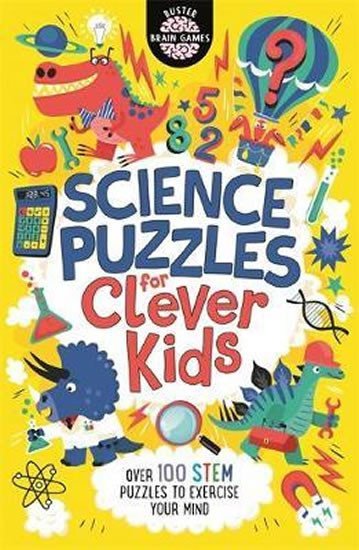 Levně Science Puzzles for Clever Kids : Over 100 STEM Puzzles to Exercise Your Mind - Gareth Moore