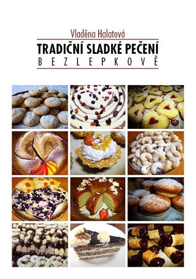 Levně Tradiční sladké pečení bezlepkově - Vladěna Halatová