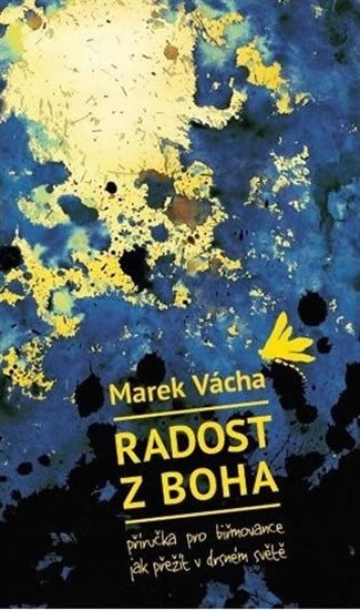 Levně Radost z Boha - Příručka pro biřmovance, jak přežít v drsném světě, 1. vydání - Marek Orko Vácha