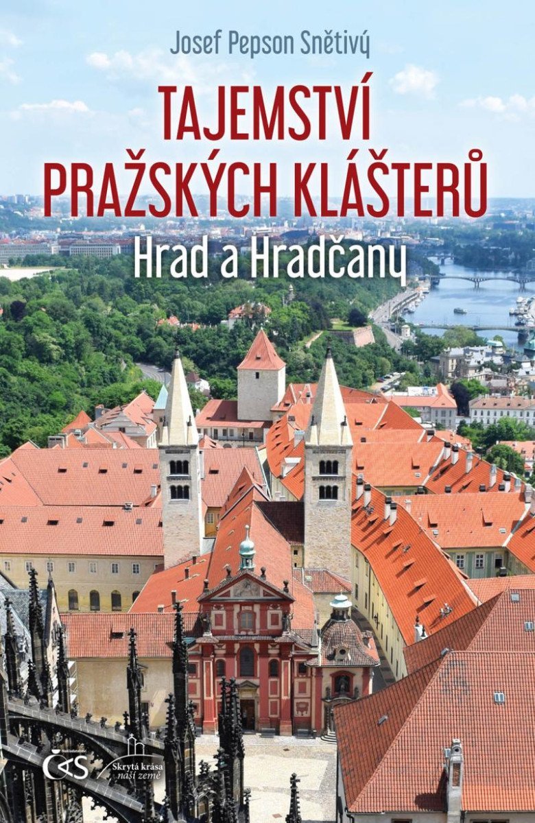 Levně Tajemství pražských klášterů - Hrad a Hradčany, 1. vydání - Josef Pepson Snětivý