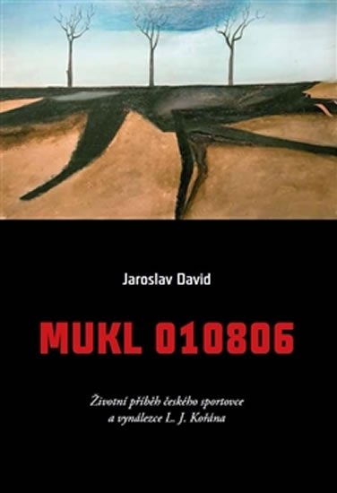 Levně Mukl 010806 - Životní příběh českého sportovce a vynálezce L. J. Kořána - Jaroslav David