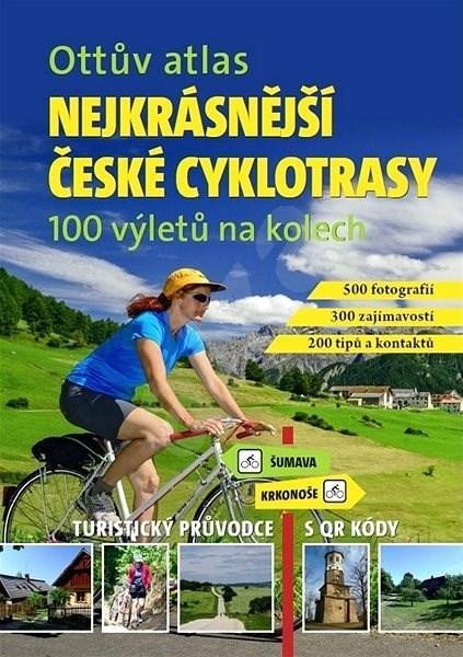 Levně Ottův atlas Nejkrásnější české cyklotrasy - 100 výletů na kolech - Ivo Paulík