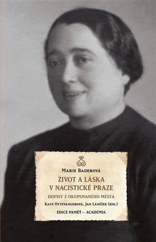 Život a láska v nacistické Praze - Marie Baderová