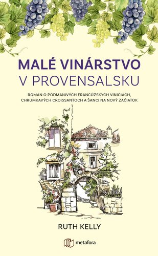 Levně Malé vinárstvo v Provensalsku - Ruth Kelly