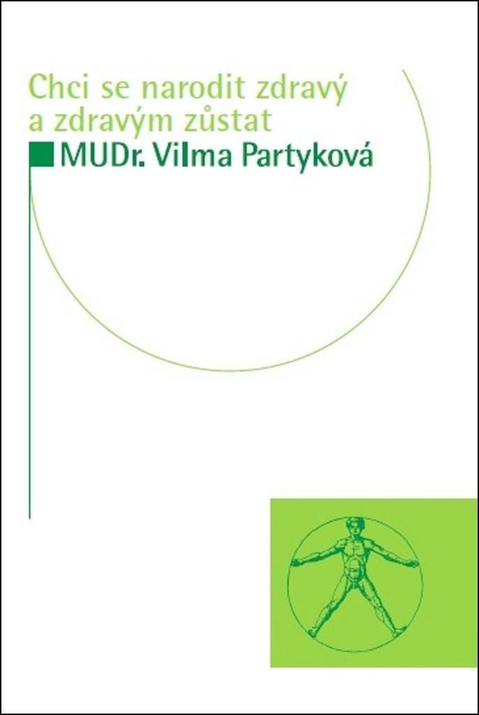 Levně Chci se narodit zdravý a zdravým zůstat - Vilma Partyková