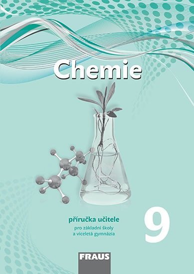 Chemie 9 pro ZŠ a víceletá gymnázia - Příručka učitele, 1. vydání - Pavel Doulík