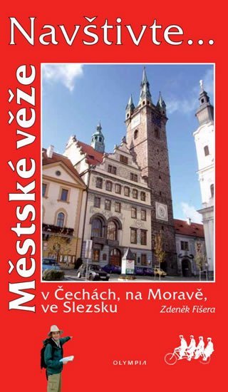 Levně Navštivte... Městské věže v Čechách, na Moravě, ve Slezsku - Zdeněk Fišera